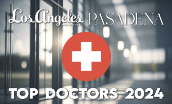 Los Angeles and Pasadena Magazine's "Top Doctors 2024"